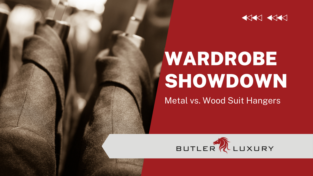 Wardrobe Showdown: Metal Vs. Wood Suit Hangers - Butler Luxury