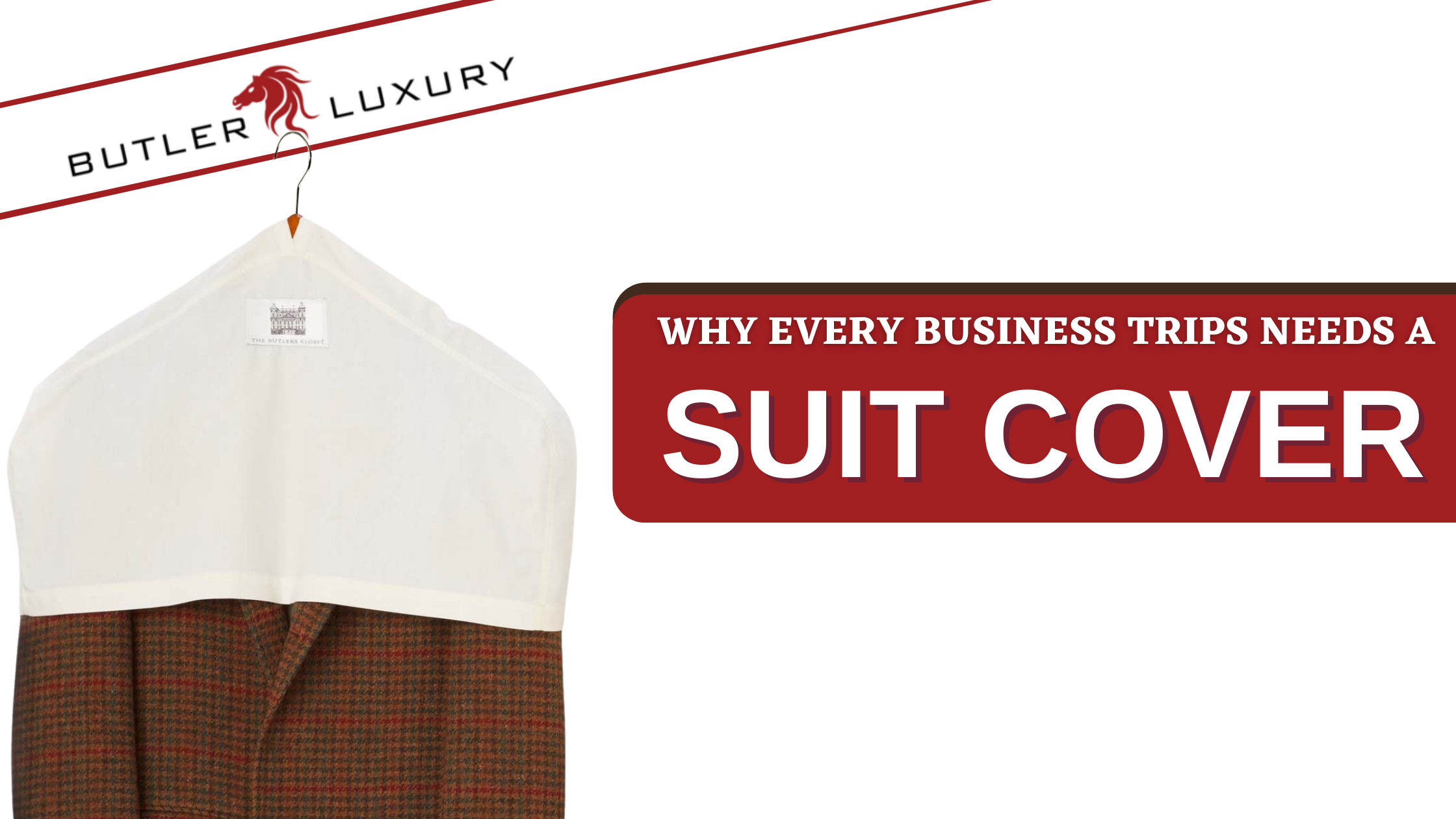 Here’s Why Every Business Trip Should Include a Butler Luxury Suit Cov