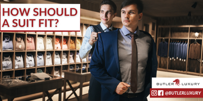 How Should A Suit Fit? - Butler Luxury